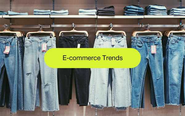 The Top E-commerce Marketing Trends for Success